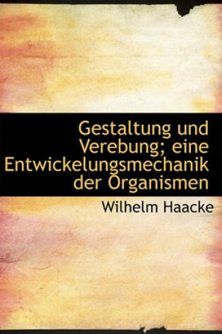 Cover of Gestaltung Und Verebung; Eine Entwickelungsmechanik Der Organismen