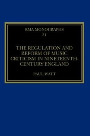 Cover of The Regulation and Reform of Music Criticism in Nineteenth-Century England