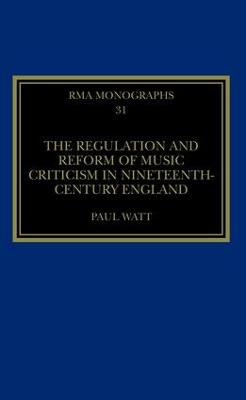 Book cover for The Regulation and Reform of Music Criticism in Nineteenth-Century England