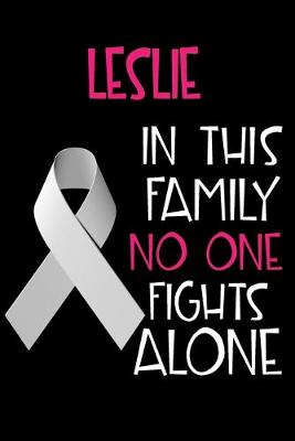 Book cover for LESLIE In This Family No One Fights Alone