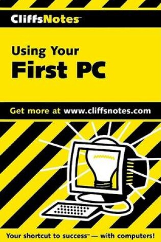 Cover of CliffsNotes Using Your First PC