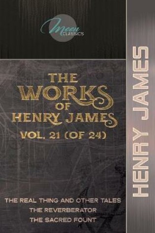 Cover of The Works of Henry James, Vol. 21 (of 24)