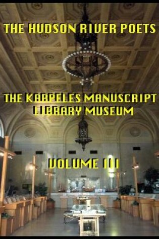 Cover of The Hudson River Poets-The Karpeles Manuscript Library Museum Volume III