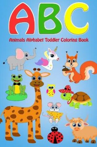 Cover of ABC Animals Alphabet Toddler Coloring Book