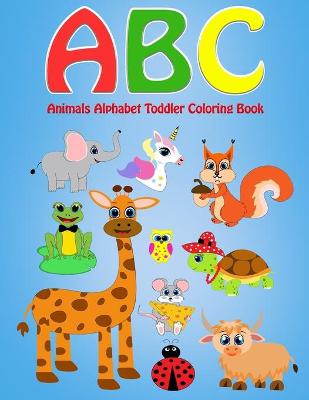 Book cover for ABC Animals Alphabet Toddler Coloring Book