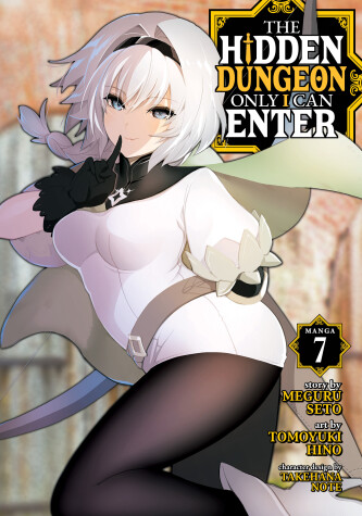 Book cover for The Hidden Dungeon Only I Can Enter (Manga) Vol. 7