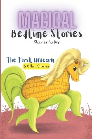 Cover of The First Unicorn & Other Stories - Magical Bedtime Stories (5-in-1)