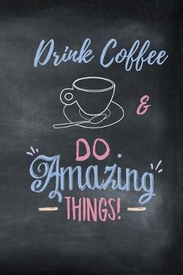 Book cover for Drink Coffee & Do Amazing Things!