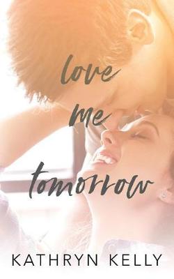 Book cover for Love Me Tomorrow