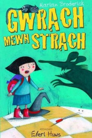 Cover of Cyfres Anni'r Wrach: Gwrach Mewn Strach
