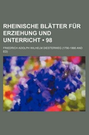 Cover of Rheinische Bl Tter Fur Erziehung Und Unterricht (98)