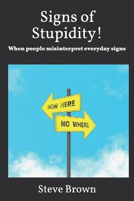 Book cover for Signs of Stupidity!