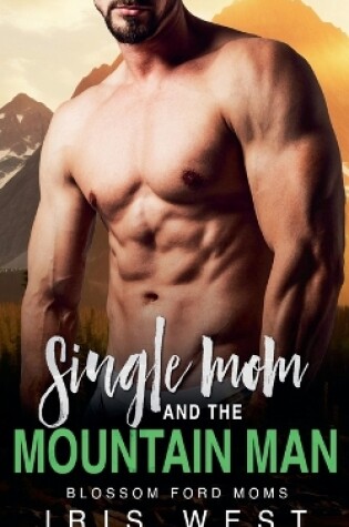 Cover of Single Mom And The Mountain Man