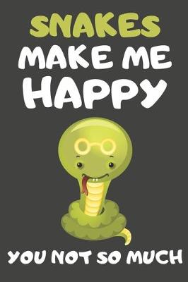 Book cover for Snakes Make Me Happy You Not So Much