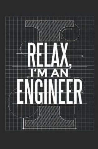 Cover of Relax, I'm an Engineer