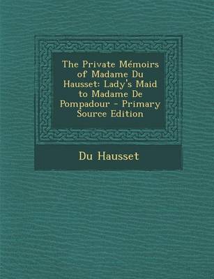 Book cover for The Private Memoirs of Madame Du Hausset