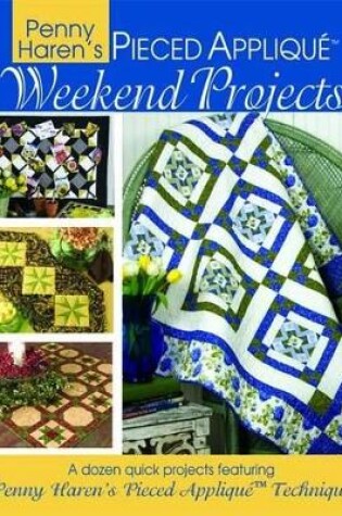 Cover of Penny Haren's Pieced Appliqué Weekend Projects