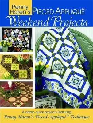 Book cover for Penny Haren's Pieced Appliqué Weekend Projects