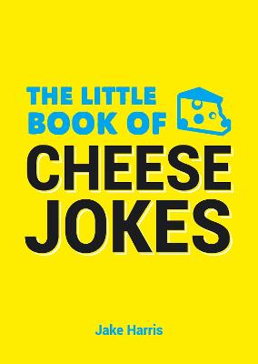 Cover of The Little Book of Cheese Jokes