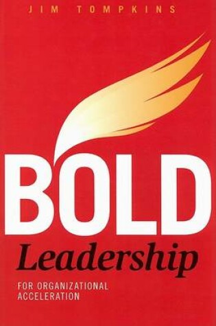 Cover of Bold Leadership for Organizational Acceleration