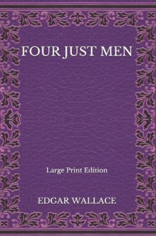 Cover of Four Just Men - Large Print Edition