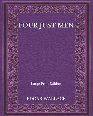 Book cover for Four Just Men - Large Print Edition