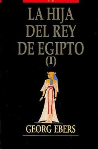 Cover of La Hija del Rey de Egipto I
