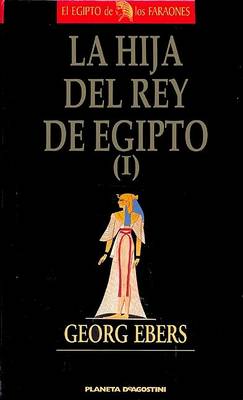 Book cover for La Hija del Rey de Egipto I