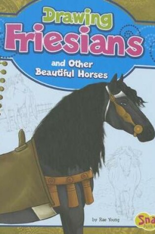 Cover of Drawing Friesians and Other Beautiful Horses