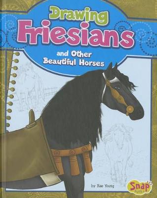Cover of Drawing Friesians and Other Beautiful Horses