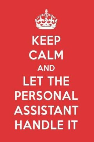 Cover of Keep Calm and Let the Personal Assistant Handle It