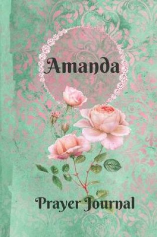 Cover of Amanda Personalized Name Praise and Worship Prayer Journal