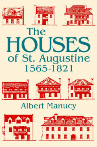Cover of The Houses of St. Augustine, 1565-1821