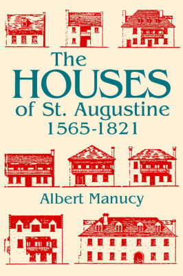 Book cover for The Houses of St. Augustine, 1565-1821