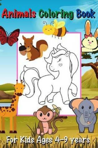 Cover of Animals Coloring Book For Kids Ages 4-9 Years