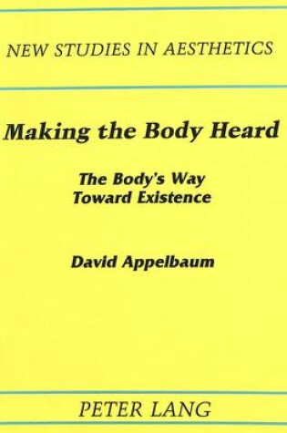 Cover of Making the Body Heard