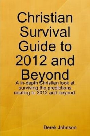 Cover of Christian Survival Guide to 2012 and Beyond