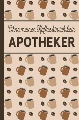 Cover of Ohne meinen Kaffee bin ich kein Apotheker