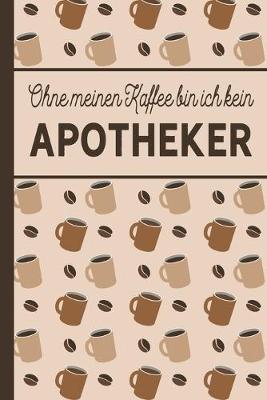 Book cover for Ohne meinen Kaffee bin ich kein Apotheker