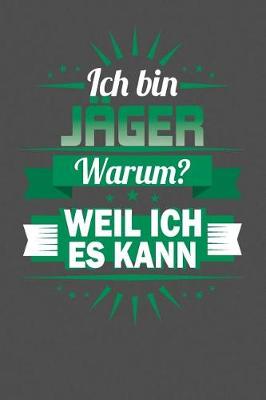 Book cover for Ich Bin Jager - Warum? Weil Ich Es Kann