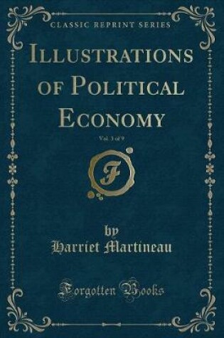 Cover of Illustrations of Political Economy, Vol. 3 of 9 (Classic Reprint)