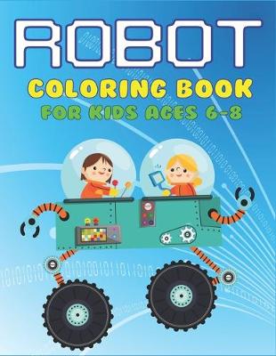 Book cover for Robot Coloring Book for Kids Ages 6-8