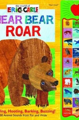 Cover of World of Eric Carle: Hear Bear Roar Sound Book