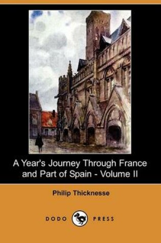 Cover of A Year's Journey Through France and Part of Spain - Volume II (Dodo Press)