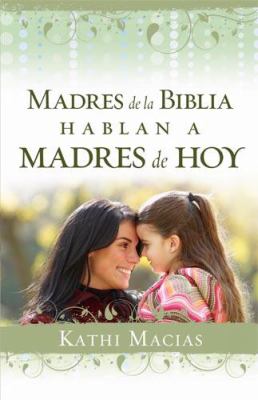 Book cover for Madres de la Biblia Hablan a Madres de Hoy