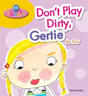 Cover of You Choose!: Don't Play Dirty, Gertie Be Fair