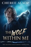 Book cover for The Haunted High Series Book 1- The Wolf Within Me