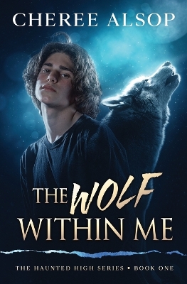 Book cover for The Haunted High Series Book 1- The Wolf Within Me