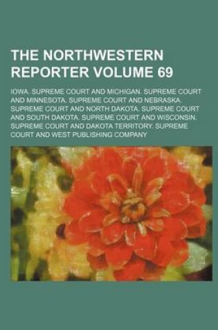 Cover of The Northwestern Reporter Volume 69