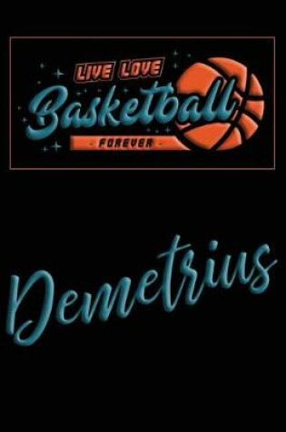 Cover of Live Love Basketball Forever Demetrius